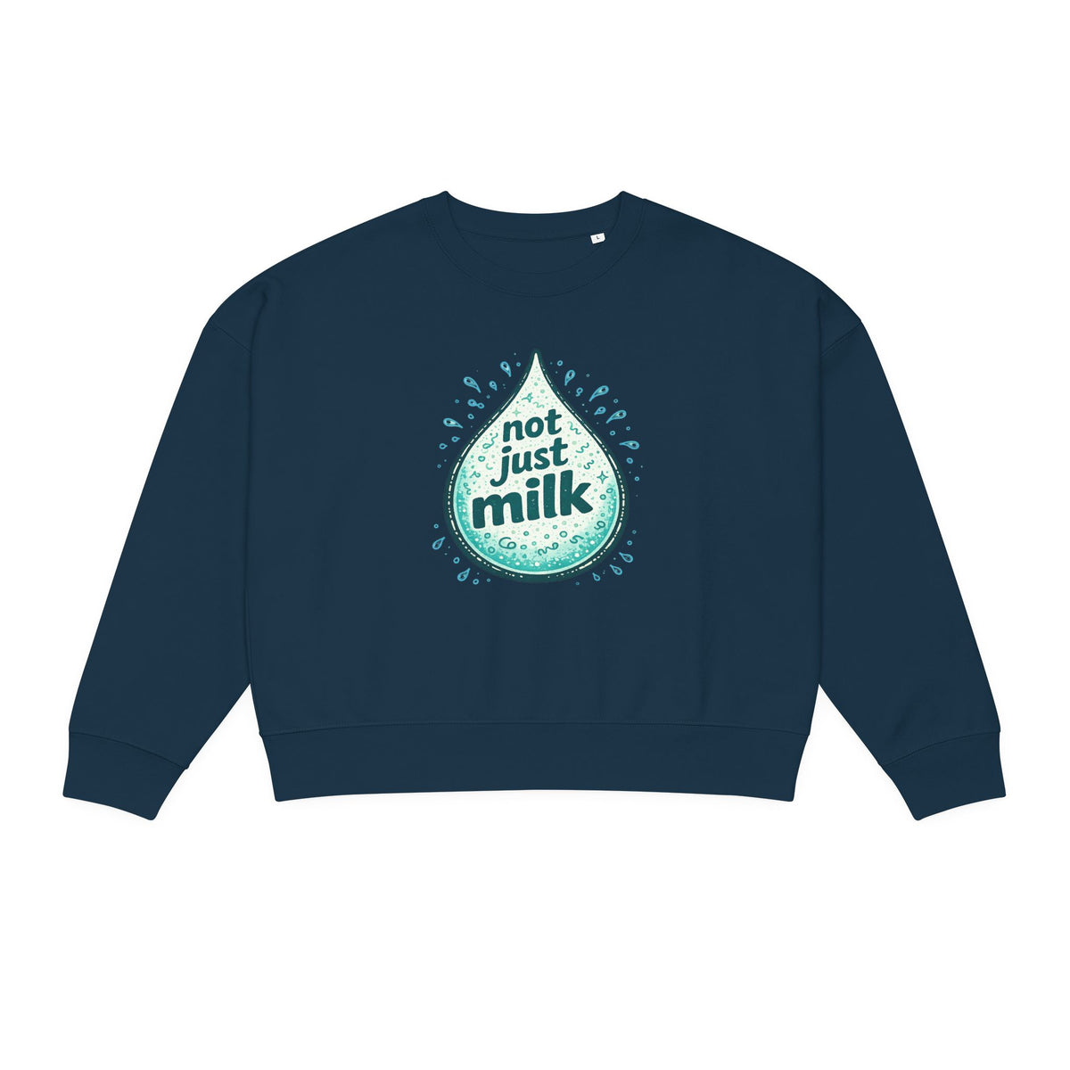 Women's Organic Crew Neck Sweatshirt - Not Just Milk